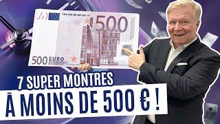 7 super montres à moins de 500 € !