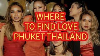 TOP 5 PLACES TO MEET GIRLS IN PHUKET THAILAND