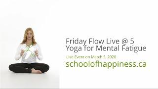 Friday Flow Live @ 5 | Yoga for Mental Fatigue with the School of Happiness