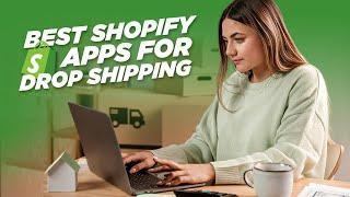 Top 5 Shopify Apps for Drop-Shipping in 2024