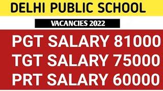 DELHI PUBLIC SCHOOL VACANCY 2022 I  PGT SALARY 81000 TGT SALARY 75000 PRT SALARY 60000 I APPLY NOW.