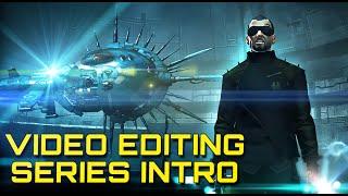 Video Editing Series! Introduction