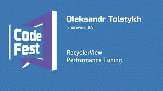 #Mobile Oleksandr Tolstykh — RecyclerView Performance Tuning