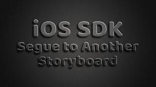 iOS SDK Segue to Another Storyboard