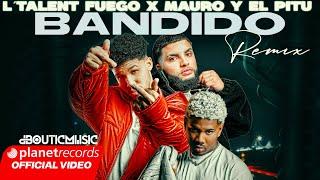 L TALENT FUEGO  MAURO Y EL PITU  MICHEL BOUTIC - BANDIDO (REMIX) [OFFICIAL VIDEO]