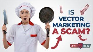 Is Vector Marketing A Scam? - Vector Marketing Review 2021