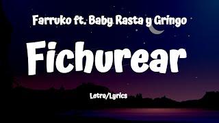 Farruko - Fichurear (Letra/Lyrics) ft. Baby Rasta y Gringo