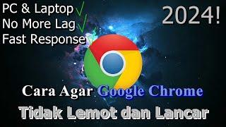 NEW! Cara Agar Google Chrome Tidak Lemot dan Lancar  Pada PC & Laptop | 2024! (Updated)