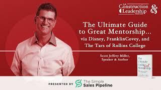 366 :: Scott Jeffrey Miller: The Ultimate Guide to Great Mentorship . . . via Disney,...