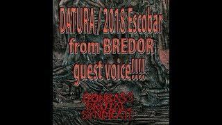 DATURA / 2018 Escobar from BREDOR  guest voice!!!!