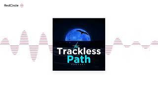 The Trackless Path (212) - Episode 214:  A Nation Coming