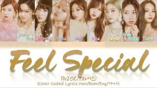 TWICE(트와이스) - Feel Special (Color Coded Lyrics Han/Rom/Eng/가사)