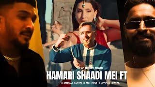 HAMARI SHAADI MEI FT -  YO YO HONEY SINGH || EMIWAY BANTAI || MC_ STAS || DIVINE || PAYAL