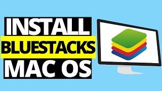 How To Download & Install Bluestacks On Macbook (Mac OS 2021)