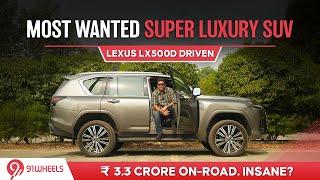 Lexus LX 500d India Review || The VVIP Super Luxury SUV That Costs Rs 2.8 Crore Ex-Showroom