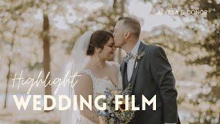 Alyssa & Conor || Wedding Highlight Film