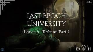 Last Epoch University - Lesson 8: Defenses Part 2 (0.8.4)