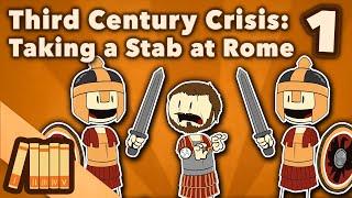 Rome & The Third Century Crisis | Taking A Stab At It | Roman History | Extra History | Part 1