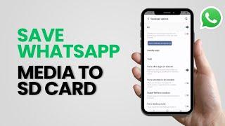 How to Save WhatsApp Media to SD Card