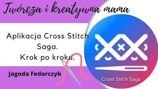 Aplikacja Cross Stitch Saga. Krok po kroku. #crossstitch