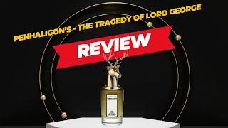 REVIEW NƯỚC HOA 2025 (TẬP 12) - PENHALIGON'S - THE TRAGEDY OF LORD GEORGE