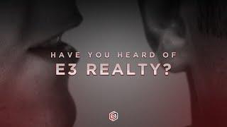 Have you heard of E3 Realty?