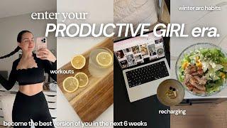 ENTER YOUR *productive girl* ERA: winter arc + early mornings + resetting my routine + habits