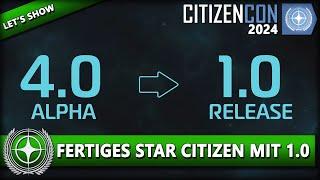 RELEASE 1.0 - SO WIRD STAR CITIZEN FERTIG | CITIZENCON 2024 ⭐ [Let's Show] Deutsch/German