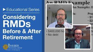 Considering RMDs Before & After - Barber Financial Group