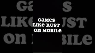 games like rust on mobile/android