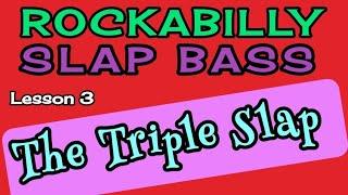 Rockabilly Slap Bass Lesson 3 "The Triple Slap" or "Country Slap" Basics