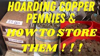 Hoarding Copper Pennies - How to Store Them ! !