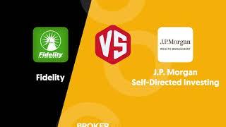 Fidelity vs J.P. Morgan Self-Directed Investing - Which one suits your investing needs better?