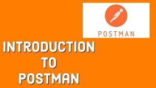 Postman Tutorial - Introduction to Postman and its basic features (NEW COURSE) 2023