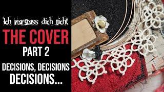 Decisions, decisions, decisions... THE COVER [PART 2/3] of my "Ich vergess dich nicht" junk journal!