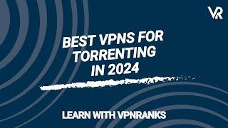 Top 3 VPNs for Safe and Fast Torrenting in 2025 | Best VPN for Torrenting