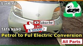 How to Convert TATA Nano into Full Electric I Detail Review I Mileage Speed warranty Cost of Convers