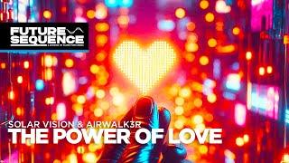 Solar Vision & Airwalk3r – The Power Of Love