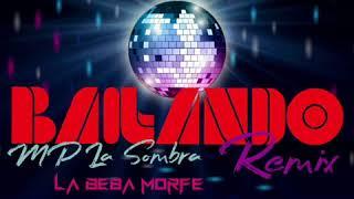 MP La Sombra + La Beba Morfe - Bailando (Remix)