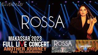 Full Live Concert | Rossa Another Journey The Beginning | Makassar 2023