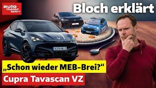 Cupra Tavascan VZ: Wieder der gleiche MEB-Brei? - Bloch erklärt #252 - auto motor und sport