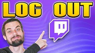 How To Log Out Of Twitch (EASY Guide)