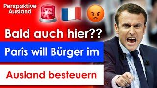 Zieht Deutschland nach? Frankreich will Besteuerung nach Staatsbürgerschaft!