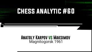 Anatoly Karpov vs Maksimov | Magnitogorsk (1961)