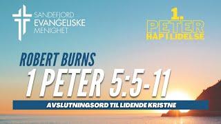 1 Peter 5:5-11 (Avslutningsord til lidende kristne) Robert | Sandefjord Evangeliske