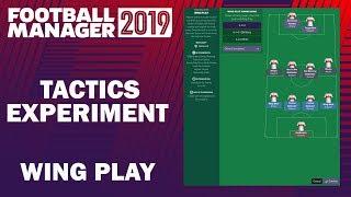 Football Manager 2019 Experiment | Tactics Testing | Wing Play