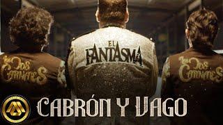 El Fantasma & Los Dos Carnales - Cabron y Vago (Official Video)