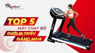 TOP 5 máy chạy bộ DƯỚI 10 TRIỆU đáng mua nhất || Elipsport.vn