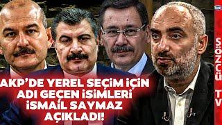 İsmail Saymaz AKP'nin Yerel Seçim Planını Anlattı! Çarpıcı Süleyman Soylu Detayı