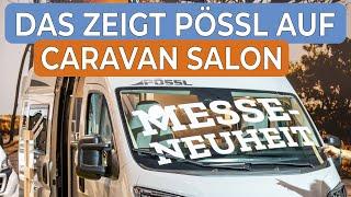 Exklusive Informationen - das erwartet dich auf dem Caravan Salon 2024 bei Pössl